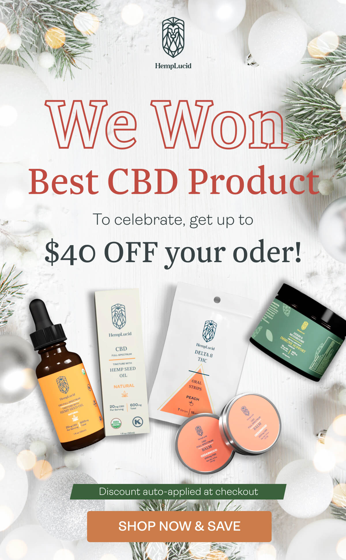 We Won Best CBD Product To celebrate, get up to $40 OFF your order!