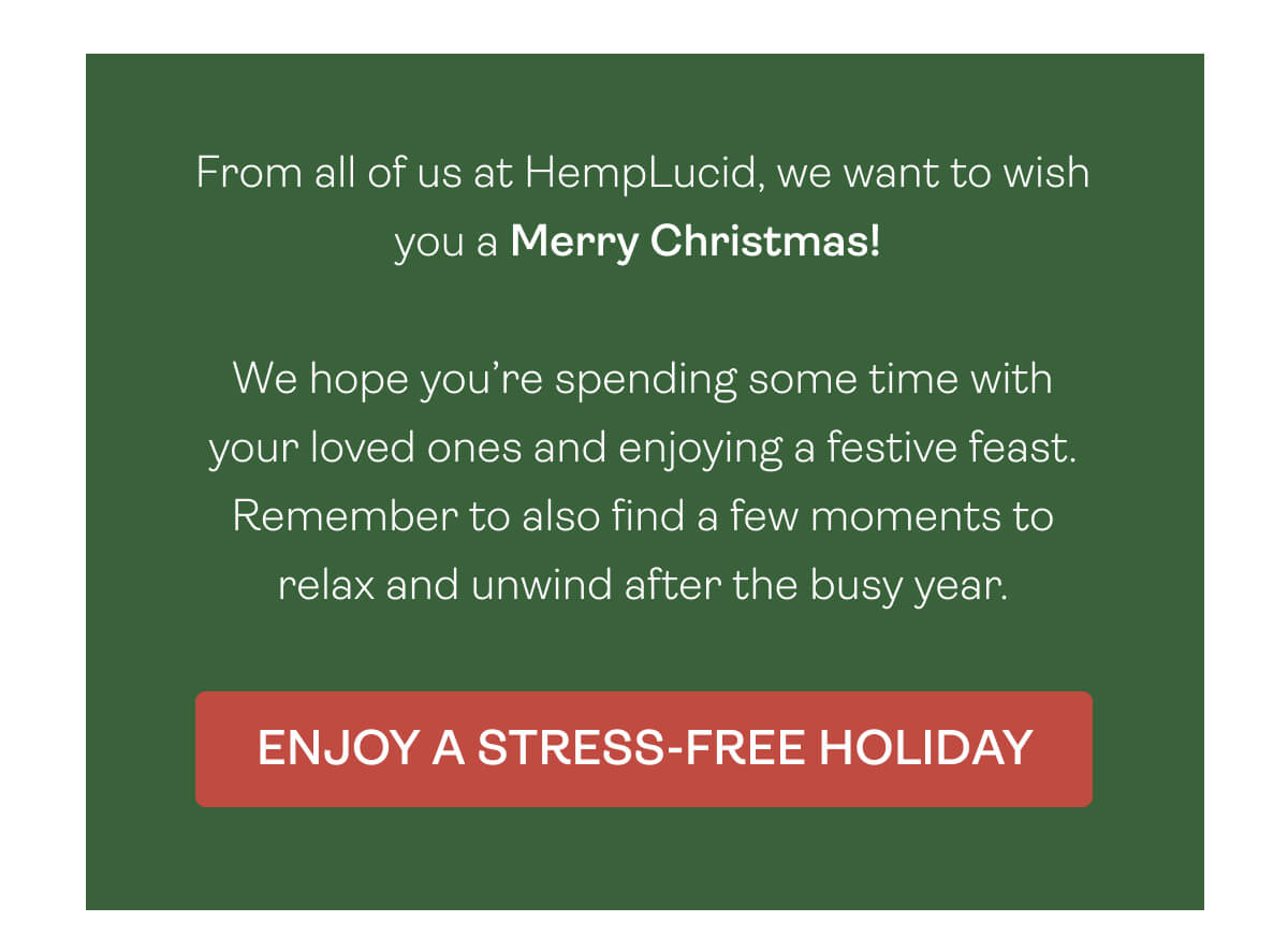 From all of us at HempLucid, we want to wish you a Merry Christmas! 