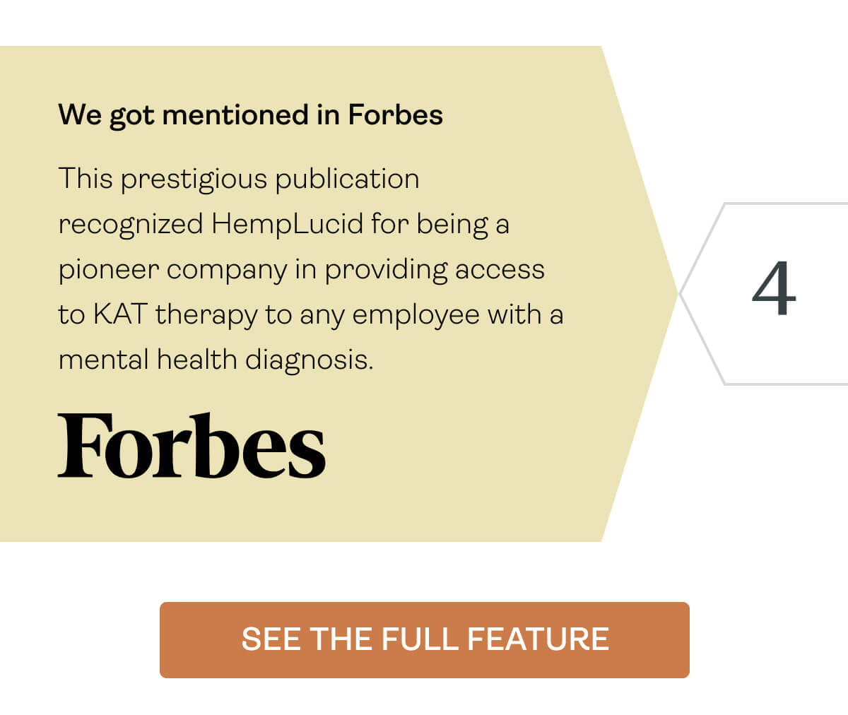 We got mentioned in Forbes This prestigious publication recognized HempLucid for being a pioneer company in providing access to KAT therapy to any employee with a mental health diagnosis.